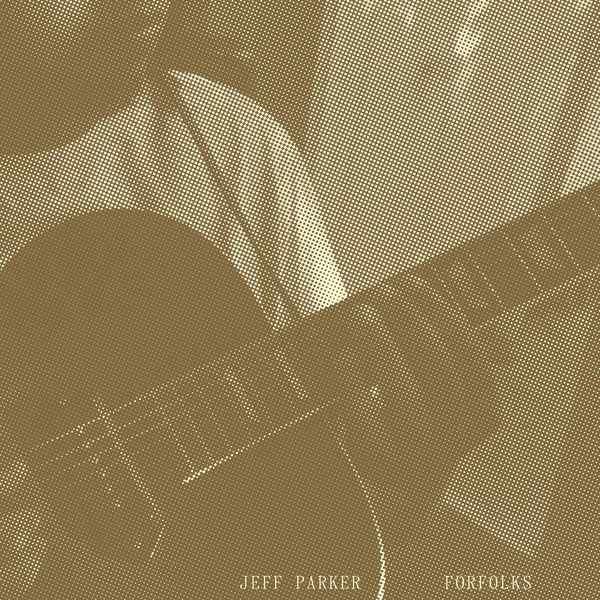 Jeff Parker|Forfolks Jeff Parker|Forfolks