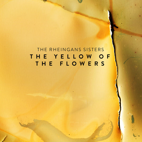 The Rheingans Sisters - The Yellow of the Flowers The Rheingans Sisters - The Yellow of the Flowers