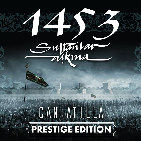 Can Atilla|1453 Sultanlar Aşkına  (Prestige Edition)