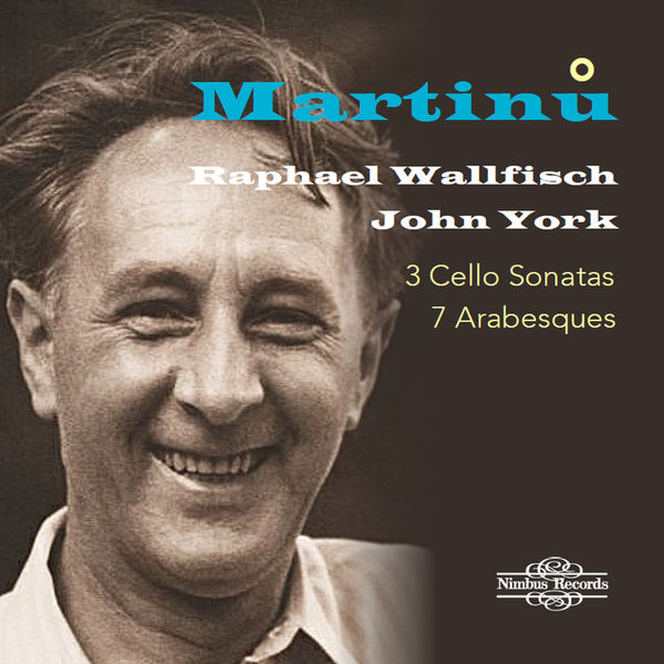 Raphael Wallfisch|Martinů: 3 Cello Sonatas & 7 Arabesques Raphael Wallfisch|Martinů: 3 Cello Sonatas & 7 Arabesques