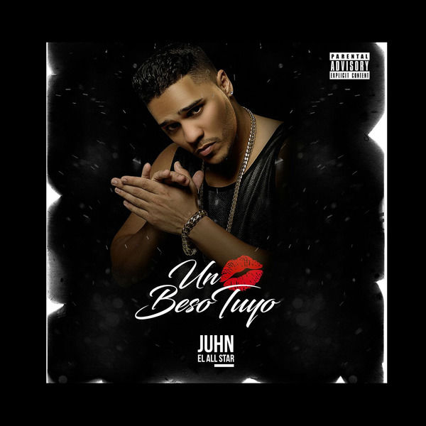 Juhn|Un Beso Tuyo Juhn|Un Beso Tuyo