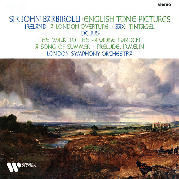 Sir John Barbirolli|Ireland, Bax & Delius: English Tone Pictures