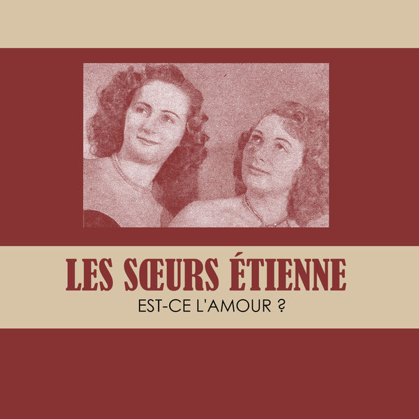 Les Sœurs Etienne - Est-ce L'amour ? Les Sœurs Etienne - Est-ce L'amour ?