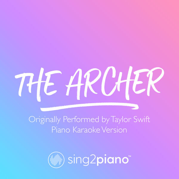 Sing2Piano - The Archer (Originally Performed by Taylor Swift) Sing2Piano - The Archer (Originally Performed by Taylor Swift)