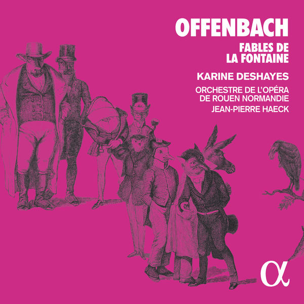 Karine Deshayes - Offenbach: Fables de la Fontaine Karine Deshayes - Offenbach: Fables de la Fontaine