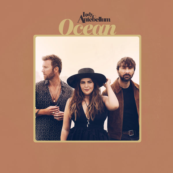 Lady Antebellum - Ocean Lady Antebellum - Ocean