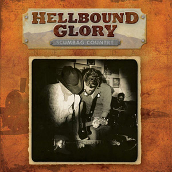 Hellbound Glory - Scumbag Country Hellbound Glory - Scumbag Country