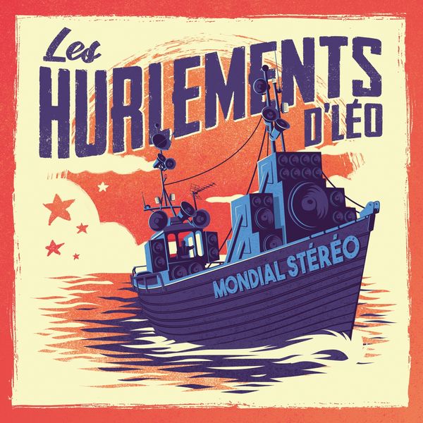 Les Hurlements d'Léo - Mondial stéréo Les Hurlements d'Léo - Mondial stéréo