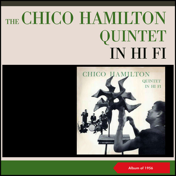 The Chico Hamilton Quintet - Chico Hamilton Quintet in Hi Fi The Chico Hamilton Quintet - Chico Hamilton Quintet in Hi Fi