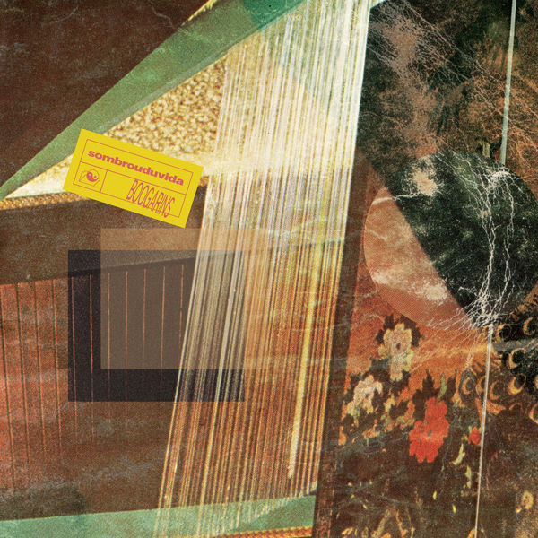Boogarins - Sombrou Dúvida Boogarins - Sombrou Dúvida