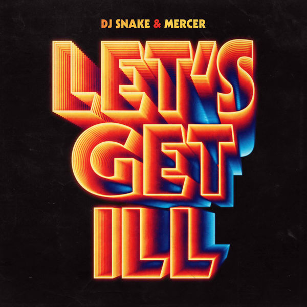 DJ Snake - Let's Get Ill DJ Snake - Let's Get Ill
