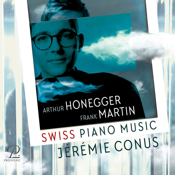 Jérémie Conus|Swiss Piano Music by Arthur Honegger & Frank Martin