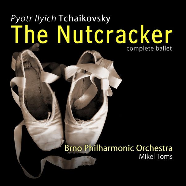 Brno Philharmonic Orchestra - Tchaikovsky: The Nutcracker (Complete) Brno Philharmonic Orchestra - Tchaikovsky: The Nutcracker (Complete)