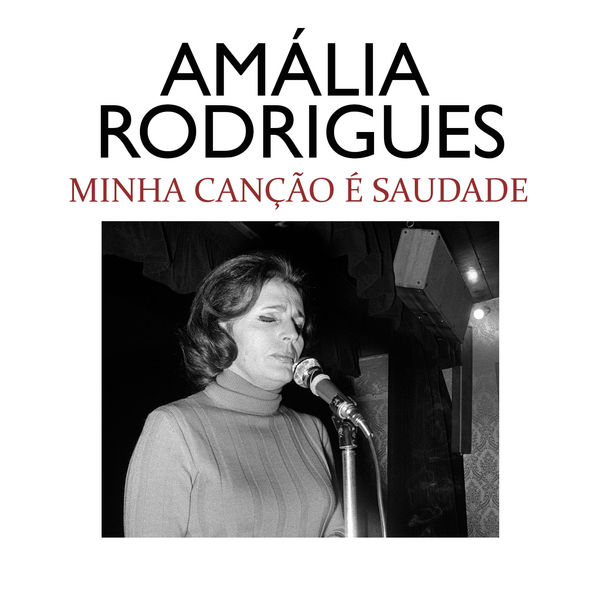 Amália Rodrigues - Minha Canção É Saudade Amália Rodrigues - Minha Canção É Saudade