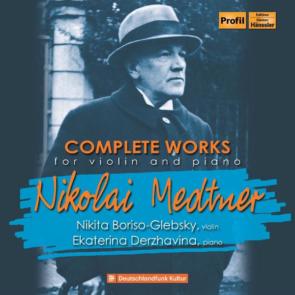 Nikita Boriso-Glebsky|Medtner : Complete Works for Violin & Piano