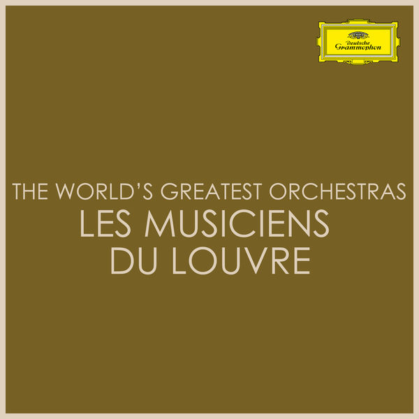 Les Musiciens du Louvre|The World's Greatest Orchestras - Les Musiciens du Louvre Les Musiciens du Louvre|The World's Greatest Orchestras - Les Musiciens du Louvre