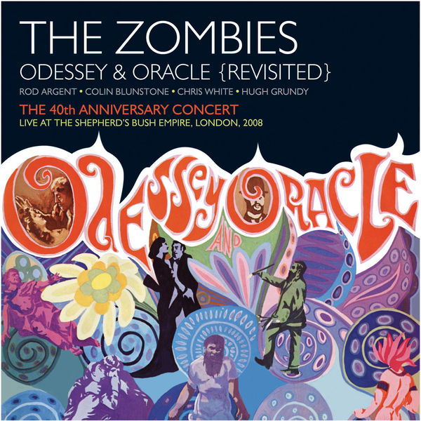 The Zombies|Odessey & Oracle - 40th Anniversary Concert (Live) The Zombies|Odessey & Oracle - 40th Anniversary Concert (Live)