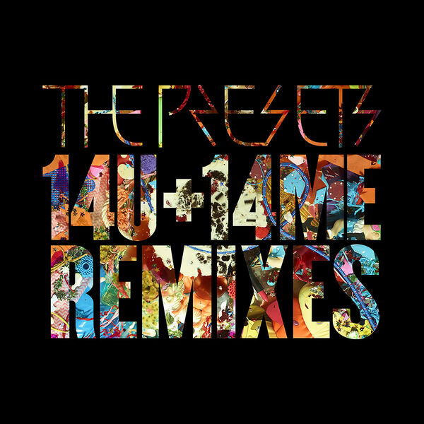 The Presets|14U+14ME (Remixes) The Presets|14U+14ME (Remixes)