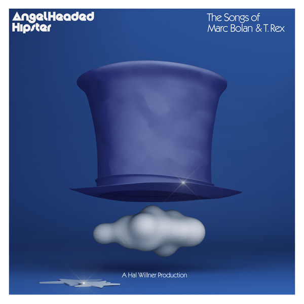 Various Artists - AngelHeaded Hipster: The Songs of Marc Bolan & T. Rex Various Artists - AngelHeaded Hipster: The Songs of Marc Bolan & T. Rex