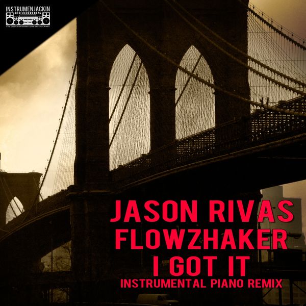 Jason Rivas, Flowzhaker|I Got It  (Instrumental Piano Remix)