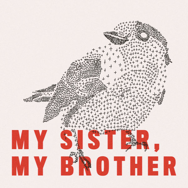 My Sister, My Brother - My Sister, My Brother My Sister, My Brother - My Sister, My Brother