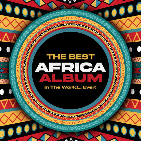 Various Artists|The Best Africa Album In The World...Ever! Various Artists|The Best Africa Album In The World...Ever!