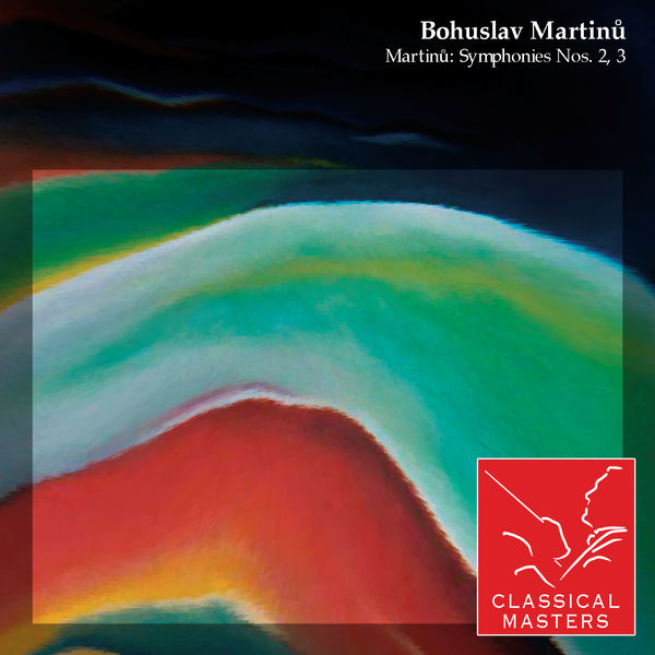 Bohuslav Martinů - Martinu: Symphonies Nos. 2, 3 Bohuslav Martinů - Martinu: Symphonies Nos. 2, 3