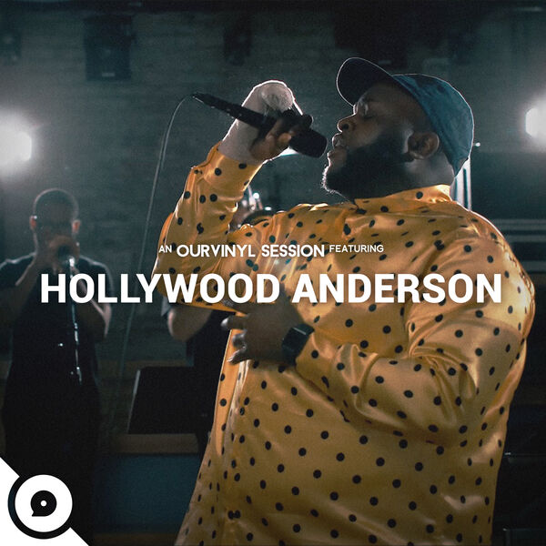 Hollywood Anderson|Hollywood Anderson | OurVinyl Sessions Hollywood Anderson|Hollywood Anderson | OurVinyl Sessions