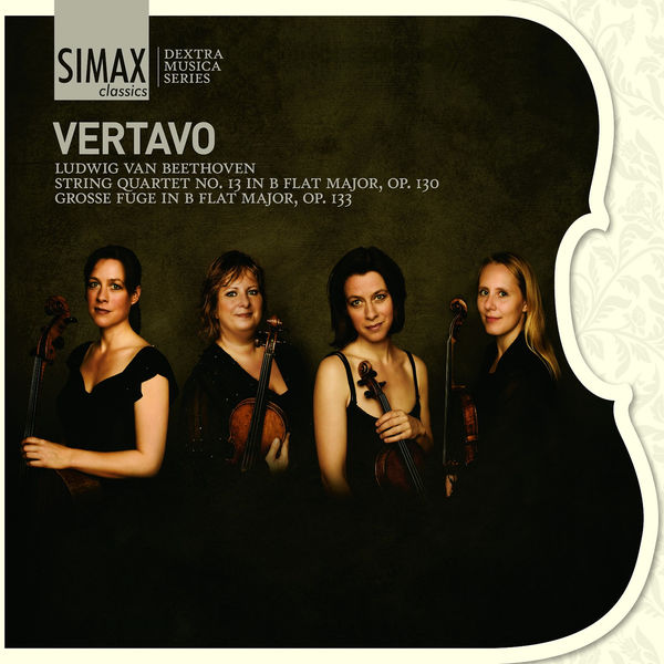 Vertavo String Quartet|Beethoven: String Quartet No. 13 in B Flat Major, Op. 130 Vertavo String Quartet|Beethoven: String Quartet No. 13 in B Flat Major, Op. 130