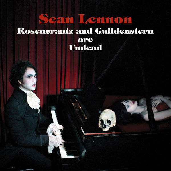 Sean Ono Lennon|Rosencrantz & Guildenstern Are Undead Sean Ono Lennon|Rosencrantz & Guildenstern Are Undead