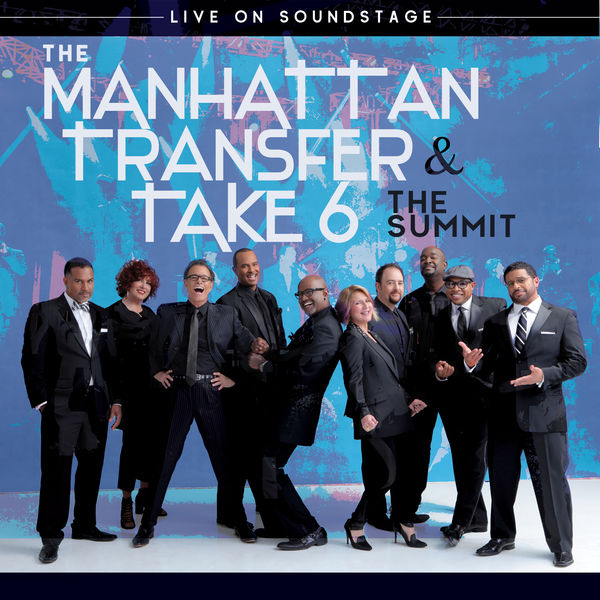 The Summit Live on Soundstage (Live), The Manhattan Transfer Qobuz