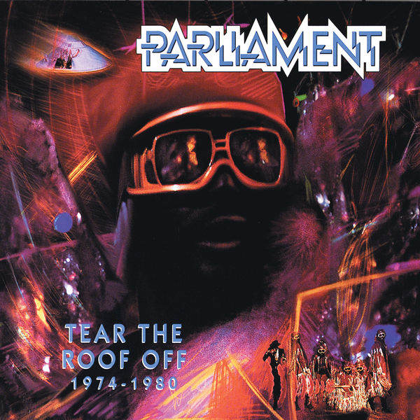 Parliament - Tear The Roof Off (1974-1980) Parliament - Tear The Roof Off (1974-1980)