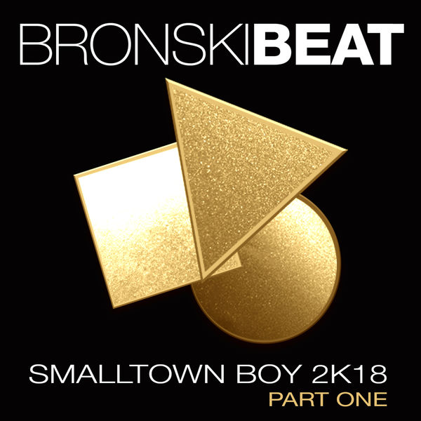 Bronski Beat - Smalltown Boy 2k18 Part 1 Bronski Beat - Smalltown Boy 2k18 Part 1