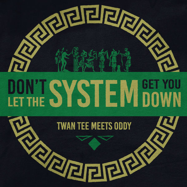 Twan Tee - Don't Let the System Get You Down Twan Tee - Don't Let the System Get You Down