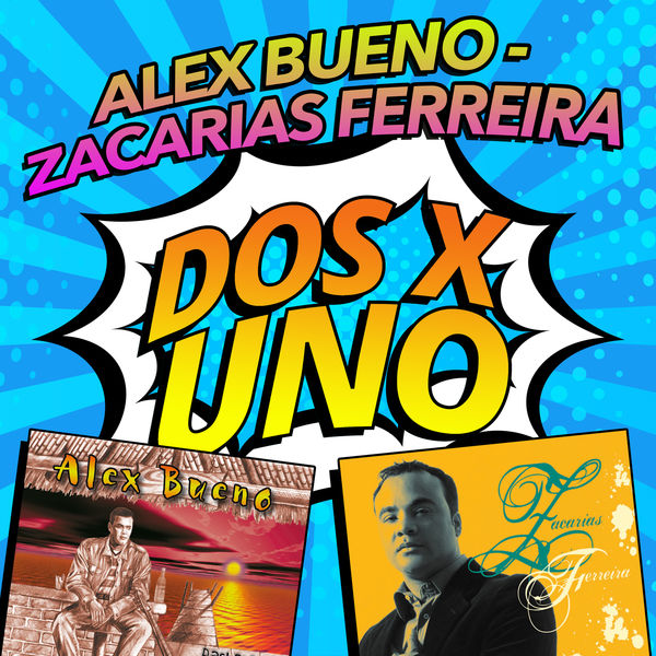 Alex Bueno|Dos X Uno Alex Bueno|Dos X Uno