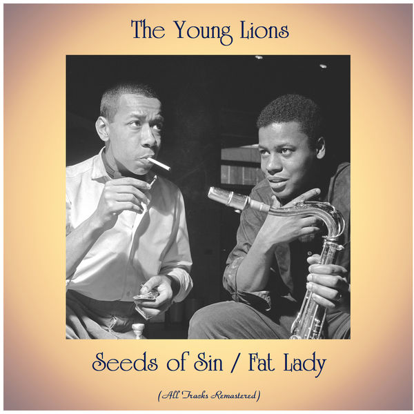 The Young Lions|Seeds of Sin / Fat Lady (All Tracks Remastered)