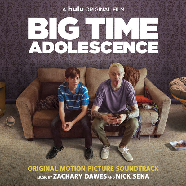 Zachary Dawes - Big Time Adolescence (Original Motion Picture Soundtrack) Zachary Dawes - Big Time Adolescence (Original Motion Picture Soundtrack)