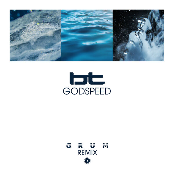 BT|Godspeed (Grum Remix) BT|Godspeed (Grum Remix)