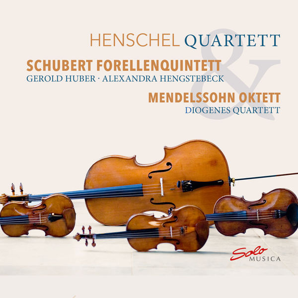 Henschel Quartet - Schubert: Piano Quintet in A Major "Trout" - Mendelssohn: String Octet in E-Flat Major Henschel Quartet - Schubert: Piano Quintet in A Major "Trout" - Mendelssohn: String Octet in E-Flat Major