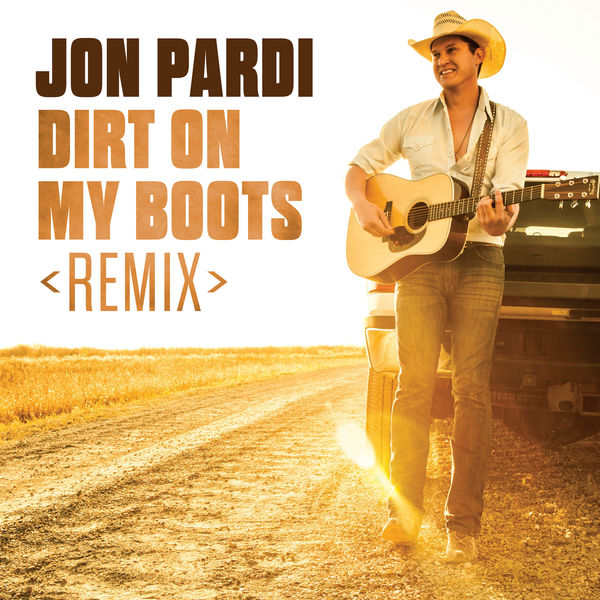 Jon Pardi|Dirt On My Boots (Remix)