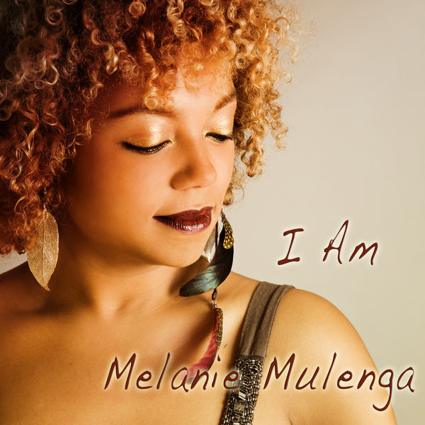 Melanie Mulenga|I Am