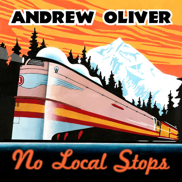 Andrew Oliver - No Local Stops Andrew Oliver - No Local Stops