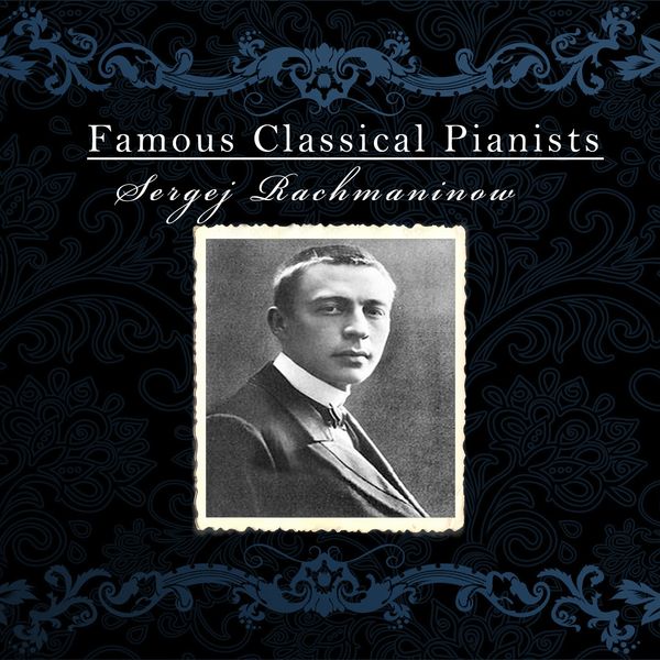Sergej Rachmaninow, Leopold Stokowski, Eugene Ormandy, Philadelphia Orchestra - Famous Classical Pianists / Sergej Rachmaninow Sergej Rachmaninow, Leopold Stokowski, Eugene Ormandy, Philadelphia Orchestra - Famous Classical Pianists / Sergej Rachmaninow