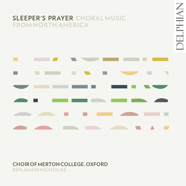 Choir of Merton College, Oxford - Sleeper's Prayer: Choral Music from North America Choir of Merton College, Oxford - Sleeper's Prayer: Choral Music from North America