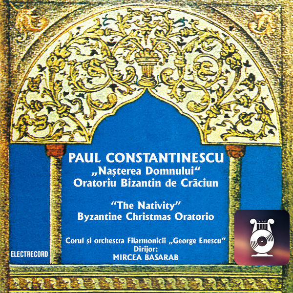 Corul|Paul Constantinescu: Nașterea Domnului, Oratoriu Bizantin de Crăciun Corul|Paul Constantinescu: Nașterea Domnului, Oratoriu Bizantin de Crăciun