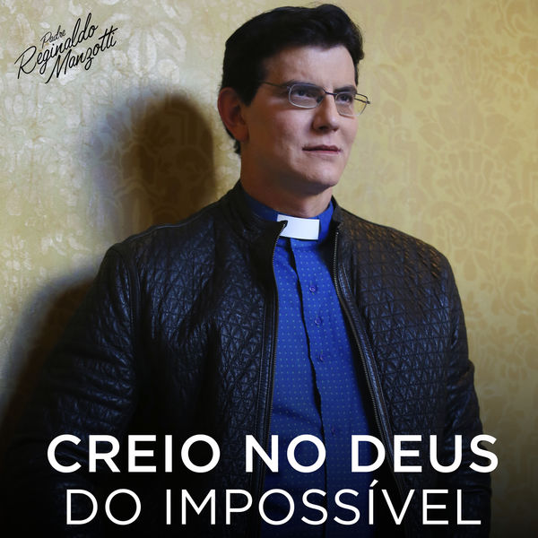 Padre Reginaldo Manzotti - Creio No Deus Do Impossível Padre Reginaldo Manzotti - Creio No Deus Do Impossível