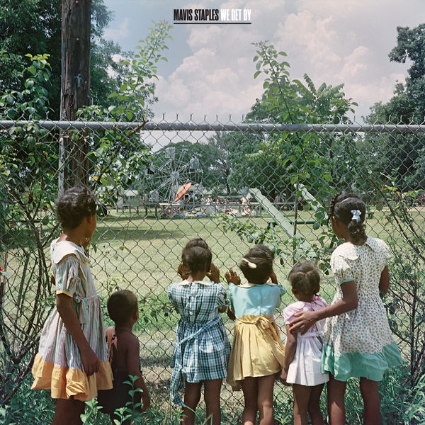 Mavis Staples|We Get By Mavis Staples|We Get By