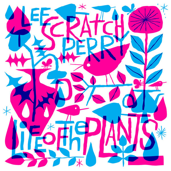 Scratch Perry Lee - Life of the Plants Scratch Perry Lee - Life of the Plants