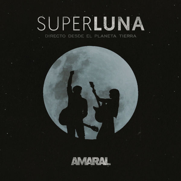 Amaral|SUPERLUNA, DIRECTO DESDE EL PLANETA TIERRA (En Directo)