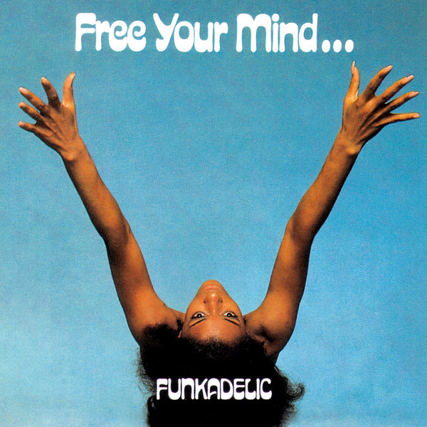 Funkadelic|Free Your Mind... Funkadelic|Free Your Mind...